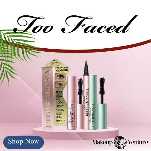 Too Faced makeup venture makeupventure.com